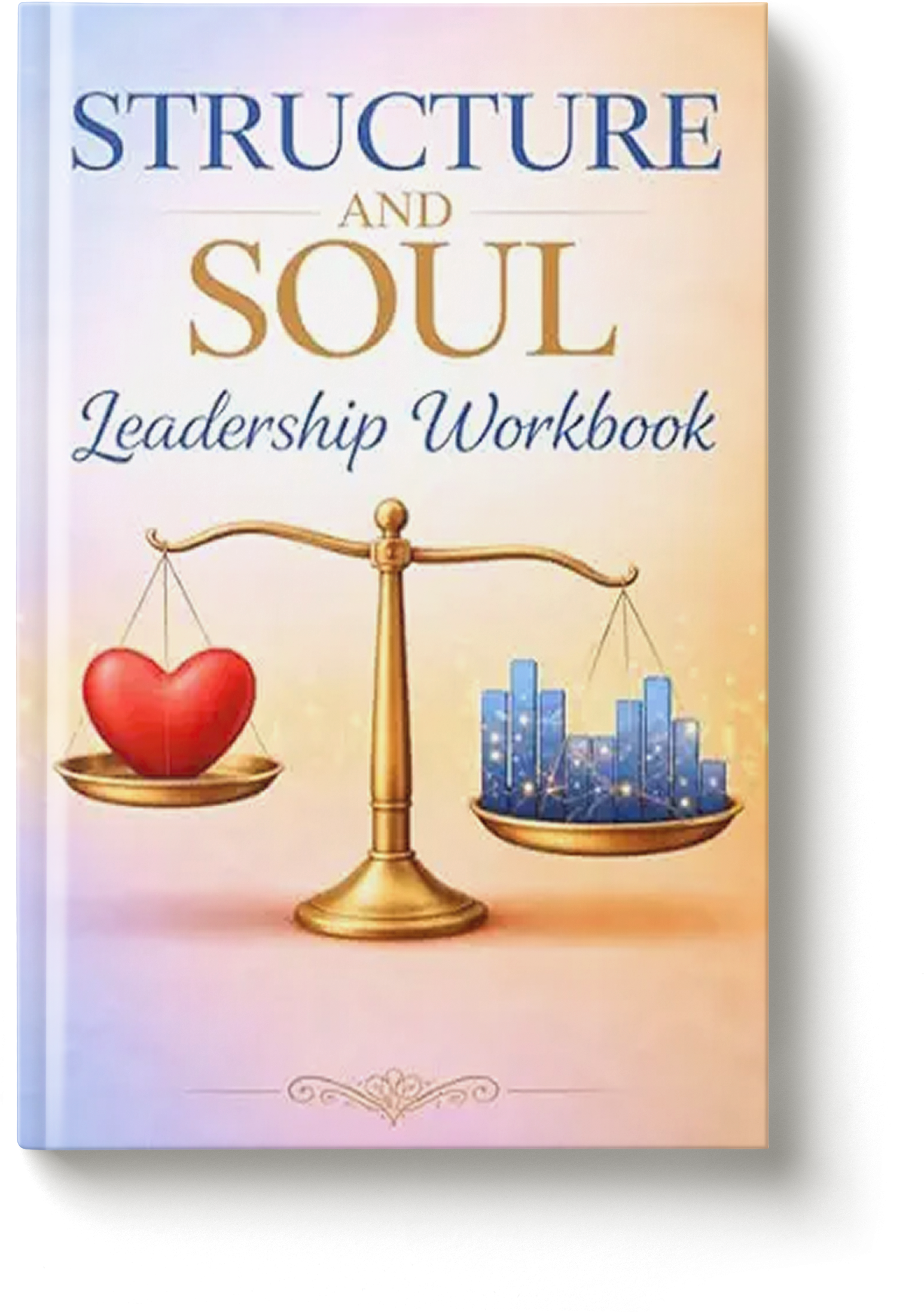 Structure and Soul Leadership Workbook cover